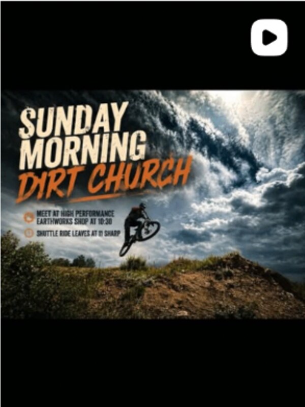 SUNDAY MORNING DIRT CHURCH — meet at High Performance Earthworks shop at 10:30, shuttle ride leaves at 11 sharp.